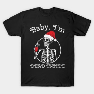 Baby Im dead inside Funny skeleton with Santa hat T-Shirt